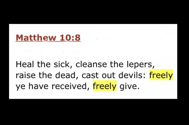 Give Freely... as it has been given unto you.